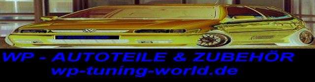 Tuning Teile für alle VW Fahrzeuge www.wp-tuning-world.de - Auto Teile - Sulzbach