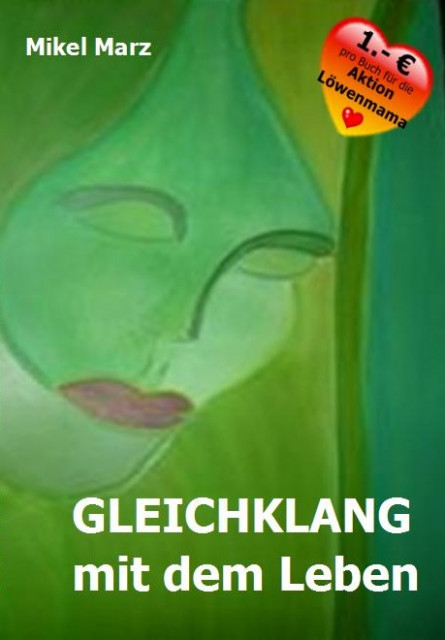GLEICHKLANG mit dem Leben - auch als Buch von Mikel Marz zu Gunsten der Ak - Promotion Pressemitteilungen - Wissen