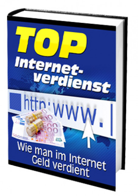 Ebook  Top Internetverdienst - Wie man im Internet Geld verdient  - Stellenmarkt - Mühldorf