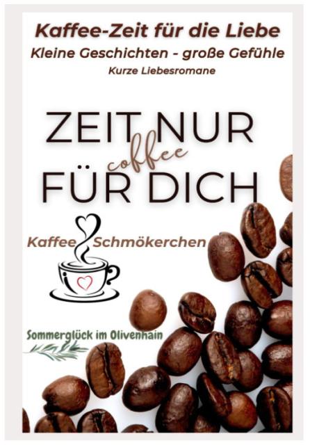 Kathleen's Kaffee Schmökerchen, Kaffeezeit für die Liebe - Kleine Geschichten Gr - Freizeit - MÜNCHEN
