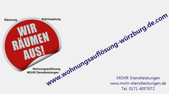 Wohnungsauflösung Entrümpelung Räumung Würzburg und Umgebung MOHR Dienstleistung - Moebel Haushalt - Hettstadt
