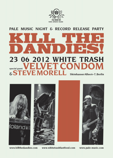 Kill The Dandies! & Velvet Condom (live), Steve Morell (DJ) at White Trash - Veranstaltungen Termine - Berlin