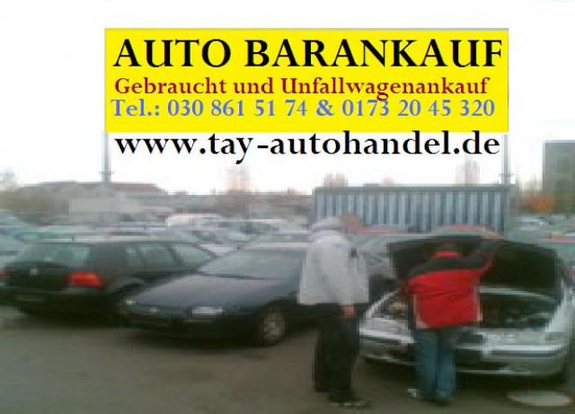 Export Autoankauf in Berlin & Umland 030 861 51 74  Tay  Autohandel 0173 20 45 3 - Auto Specials - Berlin