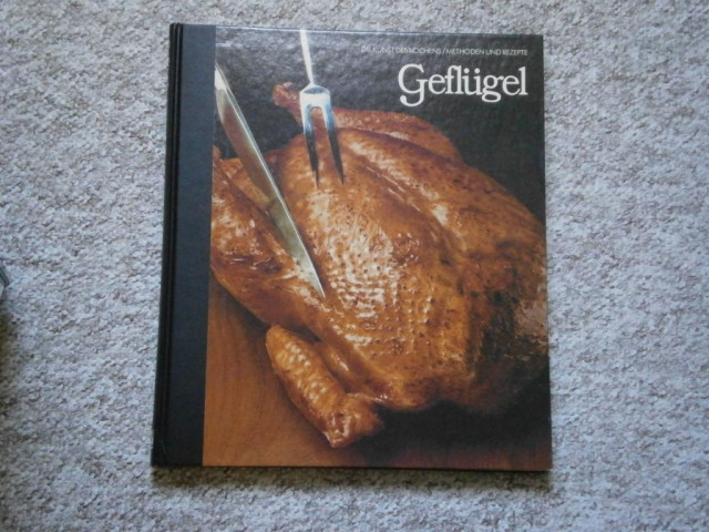 TIME LIFE Serie Die Kunst des Kochens / Methoden und Rezepte - Geflügel - Essen Trinken Genuss - Hamburg