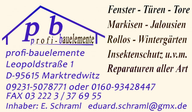 Profi-bauelemente FENSTER TÜREN TORE ROLLADEN MARKISEN JALOUSIEN INSEKTENSCHUTZ  - Renovierung - Marktredwitz