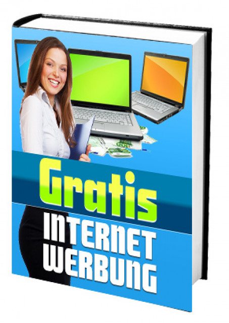 Gratis Internet Werbung - Wie Sie kostenlose Besucher auf Ihre Website bekommen  - Internet - Seelbach