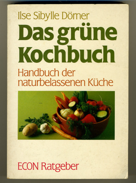 Ilse Sibylle Dörner -  Das grüne Kochbuch - Lernen Lehren Lesen - Regensburg
