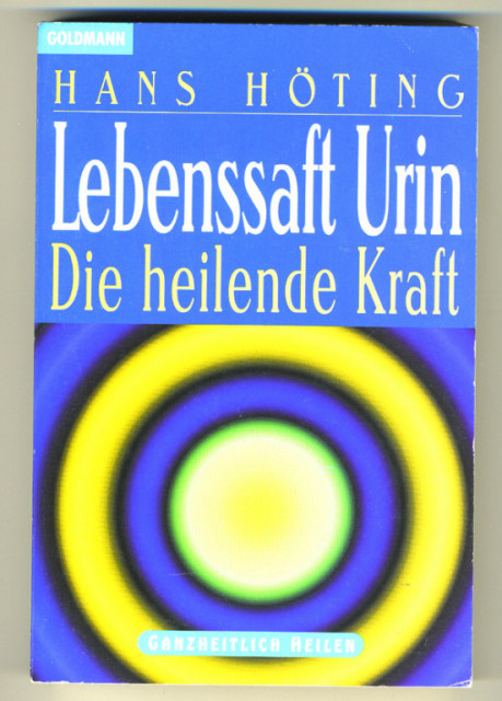 Hans Höting  -  Lebenssaft Urin - Die heilende Kraft - Lernen Lehren Lesen - Regensburg