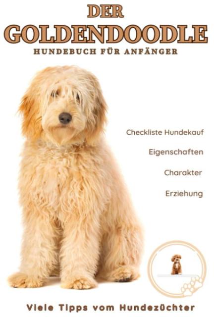 Buch über Goldendoodle, Golden Retriever x Pudel, Rasse-Beschreibung-Portrait, C - Lernen Lehren Lesen - München