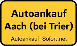 Autoankauf Aach ( bei Trier ) - Fahrzeugankauf Aach bei Trier - Auto Specials - Aach bei Trier