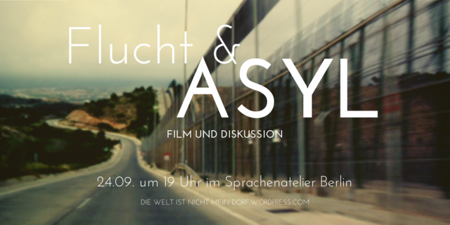 Flucht und Asyl: Film und Diskussion mit Georg Classen vom Flüchlingsrat Berlin - Veranstaltungen Termine - Berlin